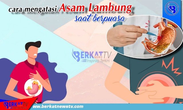 Cara mengatasi asam lambung saat berpuasa