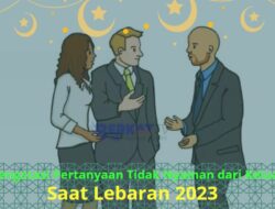 Mengatasi Pertanyaan Tidak Nyaman dari Keluarga Saat Lebaran 2023