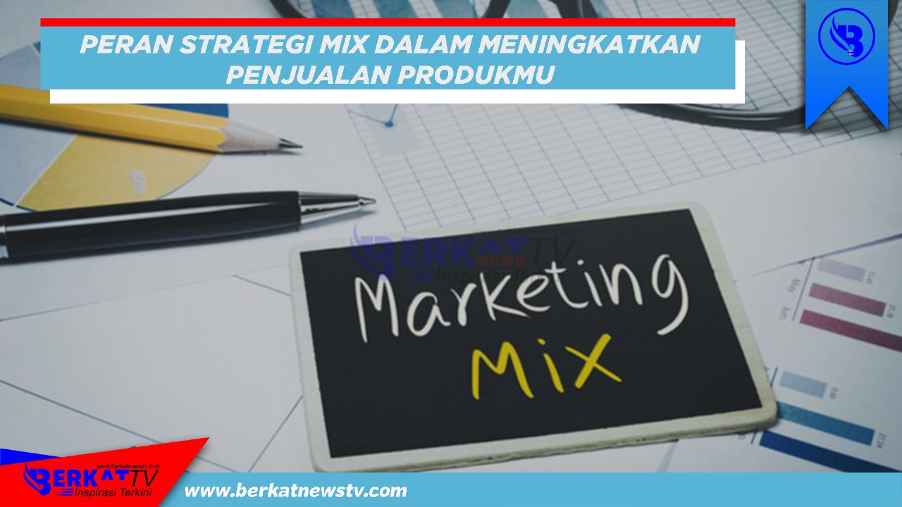 Membahas peran strategi marketing mix meningkatkan penjualan produk