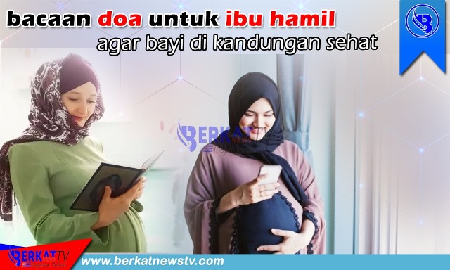 Bacaan doa untuk ibu hamil agar bayi dalam kandungan tetap sehat