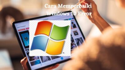 Cara memperbaiki windows 10 error