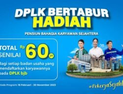 Daftarkan Karyawan Anda di DPLK Bank BJB Bertabur Hadiah