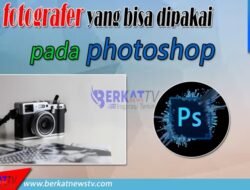 Efek Fotografer yang Bisa Dipakai Pada Photoshop