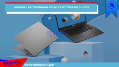 Daftar Laptop Untuk Video Editing Terbaik di 2023