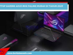 Laptop Gaming Asus ROG Paling Murah 2023