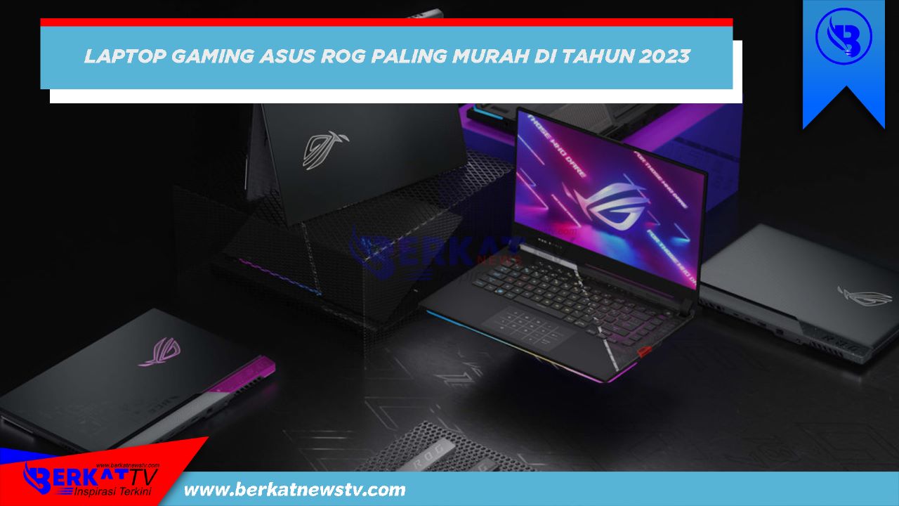Laptop Gaming Asus ROG Paling Murah 2023