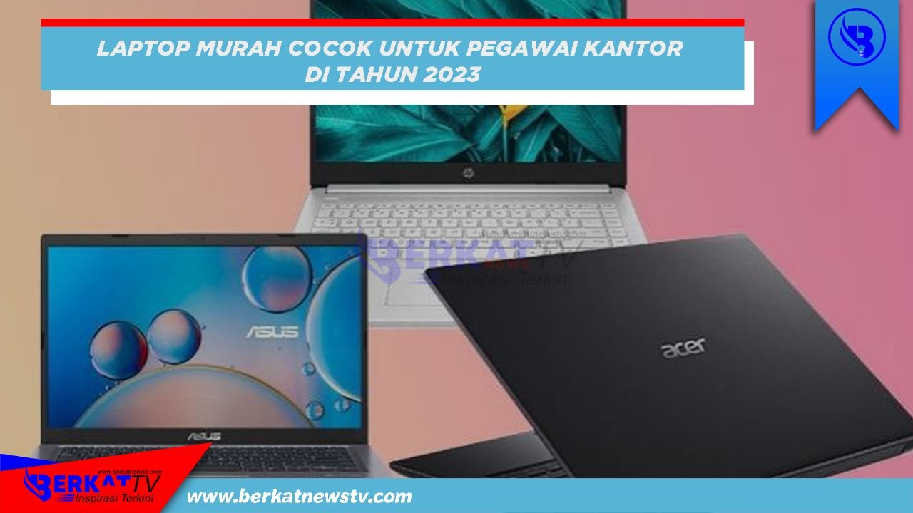 Laptop murah cocok untuk pegawai kantoran