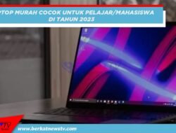 Laptop Murah Untuk Pelajar di Tahun 2023