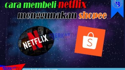 Cara membeli netflix menggunakan shopee