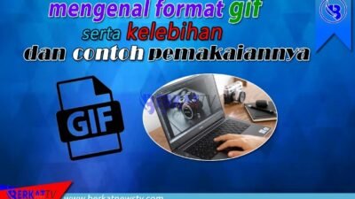 Mengenal Format GIF Serta Kelebihan dan Contoh Pemakaiannya