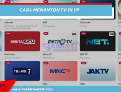 Cara Menonton TV di HP