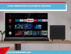 Cara Menonton Youtube di TV
