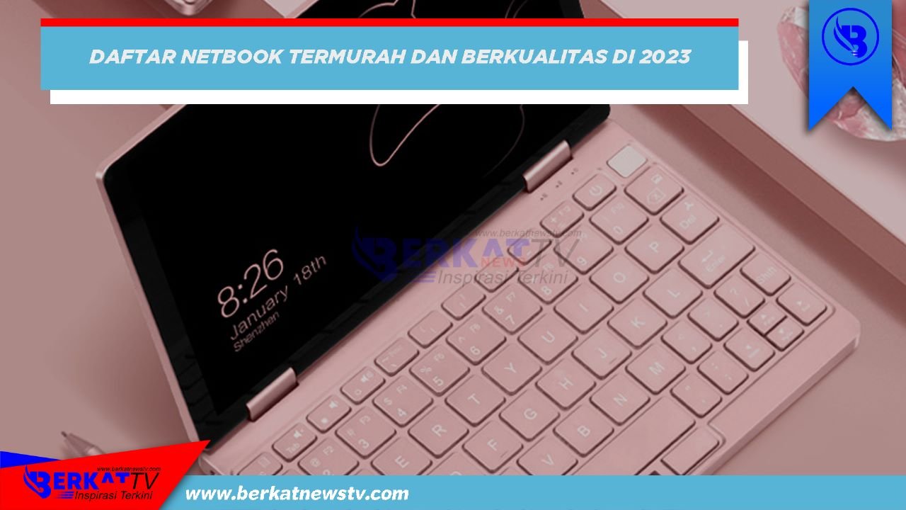 Daftar Netbook Termurah dan Berkualitas Tahun 2023