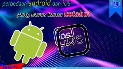 Perbedaan Android dan Ios yang harus diketahui