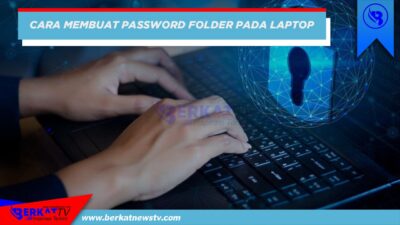 Cara Membuat Password pada Folder di Laptop