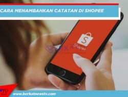 Cara Menambahkan Catatan di Shopee