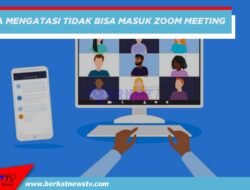 Cara Mengatasi Tidak Bisa Masuk ke Zoom Meeting