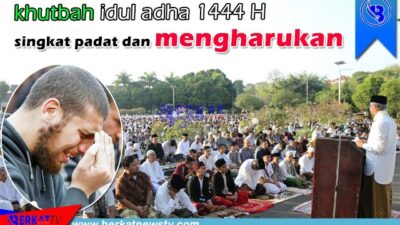 Khutbah Idul Adha 1444 H Singkat Padat dan Mengharukan