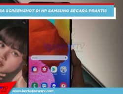 Cara Screenshot di HP Samsung Secara Praktis