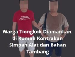 Dua Warga Tiongkok Pekerja Tambang Diamankan