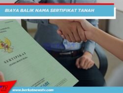 Biaya Balik Nama Sertifikat Tanah