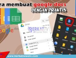 Membuat Google Docs Dengan Praktis