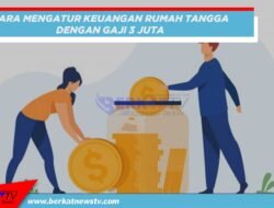 Mengatur Keuangan Rumah Tangga Dengan Gaji Rp3 Juta