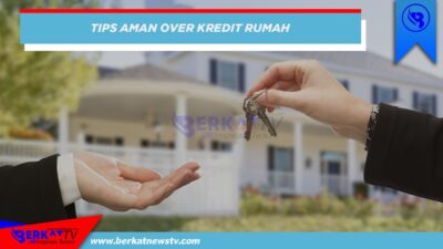 Tips Aman Over Kredit Rumah