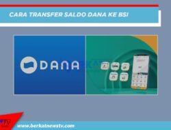 Cara Transfer Saldo Dana ke BSI