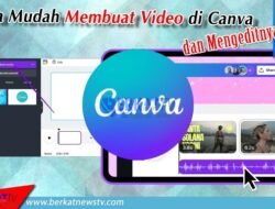Cara Mudah Membuat Video di Canva dan Mengeditnya
