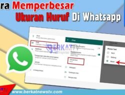 Cara Memperbesar Ukuran Huruf di WhatsApp