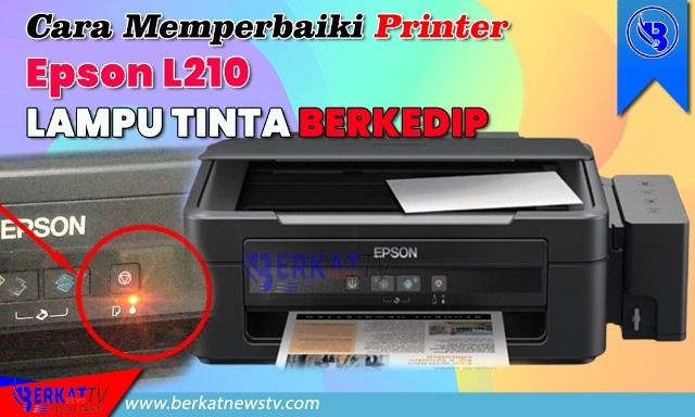 Cara Memperbaiki Printer Epson L210 Lampu Tinta Berkedip