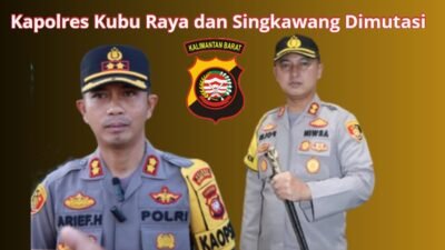 Dua kapolres di Kalbar bakal dimutasi tepat pergantian Tahun Baru 2024. Dua kapolres itu yakni Kapolres Kubu Raya AKBP Arief Hidayat dan Kapolres Singkawang AKBP Arwin Amrih Wientama