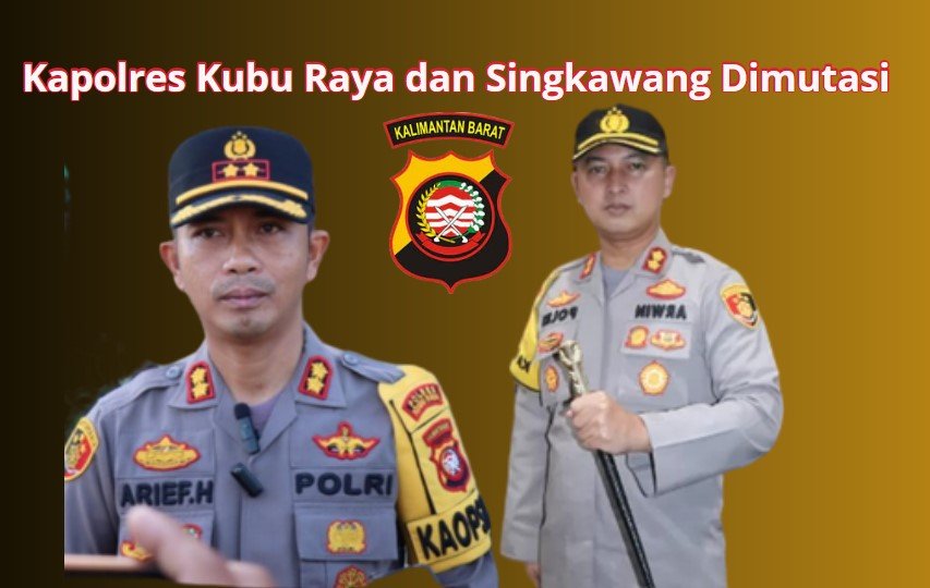Dua kapolres di Kalbar bakal dimutasi tepat pergantian Tahun Baru 2024. Dua kapolres itu yakni Kapolres Kubu Raya AKBP Arief Hidayat dan Kapolres Singkawang AKBP Arwin Amrih Wientama