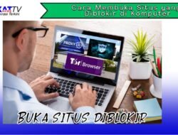 Membuka Situs yang Diblokir di Komputer