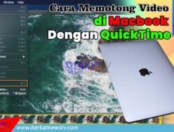 Cara Memotong Video di Macbook Dengan QuickTime