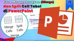 Cara Menggabungkan (Merge) dan Split Cell Tabel di Powerpoint