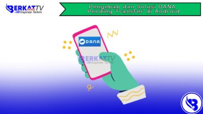 Penyebab dan Solusi DANA Pending Transfer di Android