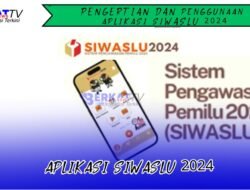 Pengertian dan Penggunaan Siwaslu Pemilu 2024