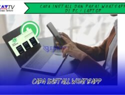Cara Install & Pakai WhatsApp di PC/Laptop