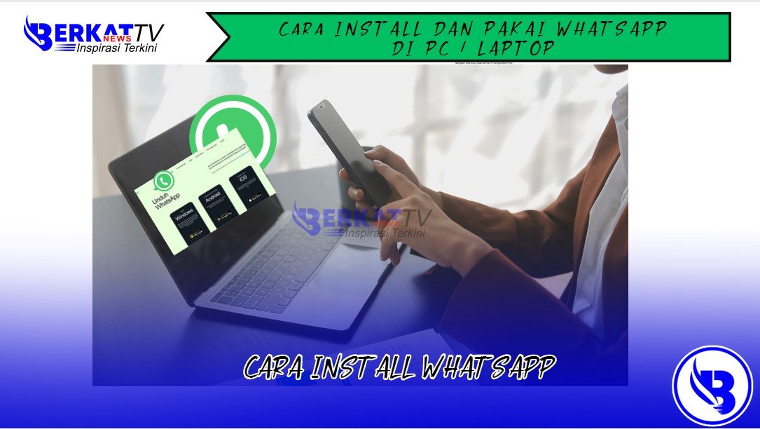 Cara Install dan Pakai WhatsApp di PC/Laptop
