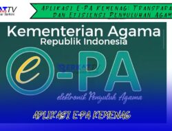 Aplikasi E-PA Kemenag: Transparansi dan Efisiensi Penyuluhan Agama