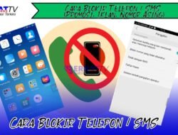 Cara Blokir Telepon/SMS (Promosi, Iklan, Nomor Asing)