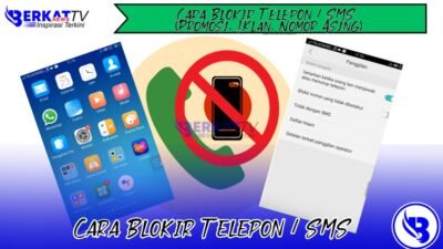 Cara blokir telepon/ SMS (Promosi, Iklan dan Nomor Asing)