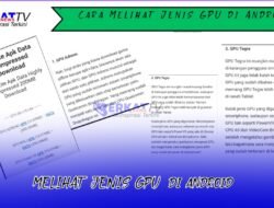 Cara Melihat Jenis GPU di Android [Mali, Adreno, Tegra, PowerVR]