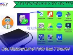 Cara Mengembalikan Video yang Terhapus