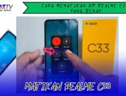 Cara Mematikan HP Realme C33 yang Benar