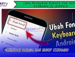 Cara Mengubah Bahasa dan Huruf Keyboard di Android