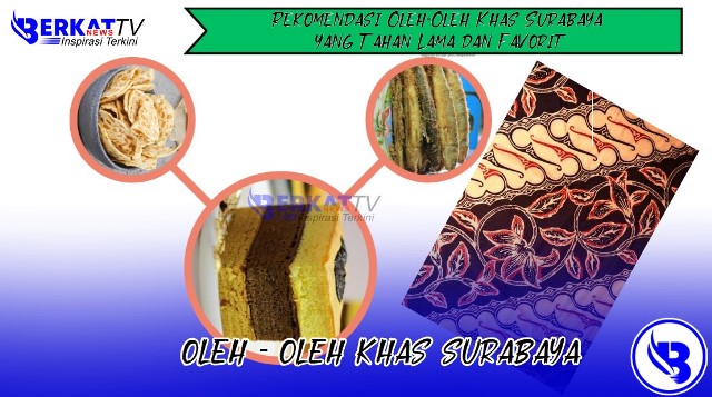 Rekomendasi Oleh-Oleh Khas Surabaya yang Tahan Lama dan Favorit