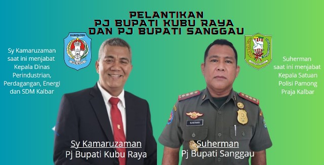 Mendagri Tito Karnavian telah memutuskan untuk mengangkat dua orang pejabat Pemprov Kalbar untuk menjabat Pj Bupati yakni Pj Bupati Kubu Raya dan Pj Bupati Sanggau